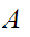 $\QTR{Large}{A\ }$