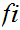 $\QTR{Large}{fi}$
