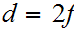 $\QTR{Large}{d=2f}$