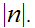 $\QTR{Large}{|n|}.$