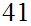 $\QTR{Large}{41}$