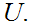 $\QTR{Large}{U.}$