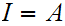 $\QTR{Large}{I=A}$