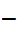 $\QTR{Large}{-\ }$