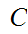 $\QTR{Large}{\ C}$