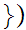 $\QTR{Large}{\})}$