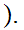 $\QTR{Large}{).}$