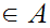 $\QTR{Large}{\in A}$