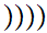 $\QTR{Large}{))))}$