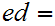 $\QTR{Large}{ed=}$