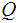 $\QTR{Large}{Q}$