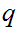 $\QTR{Large}{q}$
