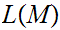 $\QTR{Large}{L(M)}$