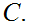 $\QTR{Large}{C.}$