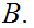 $\QTR{Large}{B.}$