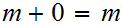 $\QTR{Large}{m+0=m}$