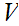 $\QTR{Large}{V}$