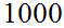 $\QTR{Large}{1000}$