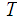 $\ \QTR{Large}{T}$