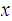 $\QTR{Large}{x}$