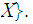 $\QTR{Large}{X\}.}$