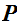 $\QTR{bs}{P}$