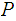 $\QTR{Large}{P}$
