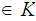 $\QTR{Large}{\in K}$
