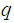 $\QTR{Large}{q}$