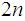 $\QTR{Large}{2n}$