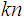 $\QTR{Large}{kn}$
