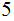$\QTR{Large}{5}$
