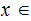 $\QTR{Large}{x\in }$