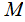 $\ \QTR{Large}{M}$