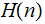 $\QTR{Large}{H(n)}$