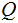 $\QTR{Large}{Q}$