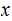 $\QTR{Large}{x}$