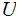 $\QTR{Large}{U}$