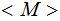 $\QTR{Large}{<M>}$