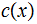 $\QTR{Large}{c(x)}$
