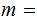 $\QTR{Large}{m=}$