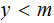 $\QTR{Large}{y<m}$