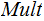 $\QTR{Large}{Mult}$