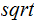$\QTR{Large}{sqrt}$
