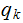 $\QTR{Large}{q_{k}}$