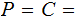 $\QTR{Large}{P=C=}$