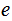 $\QTR{Large}{e}$