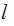 $\QTR{Large}{l\ }$