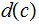 $\QTR{Large}{d(c)}$