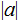 $\QTR{Large}{|a|}$